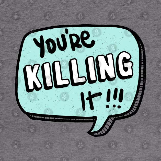 You're killing it by LetsOverThinkIt